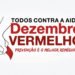 Dezembro Vermelho alerta para prevenção e combate ao HIV/AIDS 7 Dezembro Vermelho alerta para prevenção e combate ao HIV/AIDS