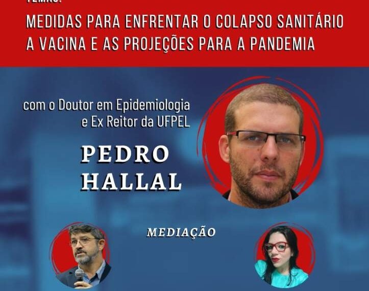 Palestra online com o Dr. Pedro Hallal para refletir sobre a vacinação e medidas de enfrentar o colapso sanitário 1 Palestra online com o Dr. Pedro Hallal para refletir sobre a vacinação e medidas de enfrentar o colapso sanitário