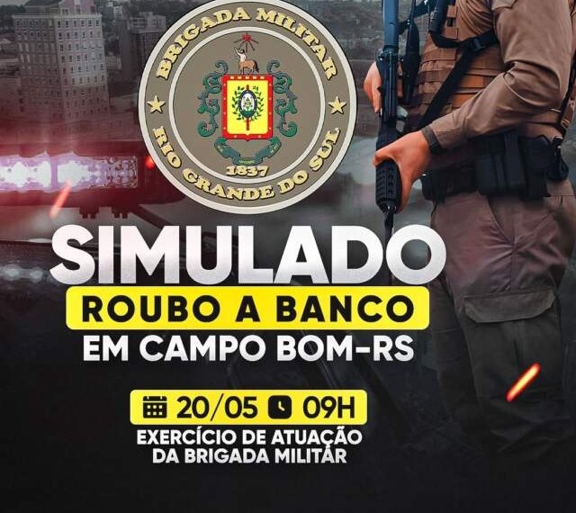 Brigada Militar fará simulado de roubo a banco no centro de Campo Bom 1 Brigada Militar fará simulado de roubo a banco no centro de Campo Bom
