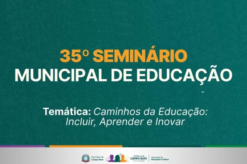 35º Seminário Municipal de Educação de debate inclusão, inovação e aprendizagem 1 35º Seminário Municipal de Educação de debate inclusão, inovação e aprendizagem