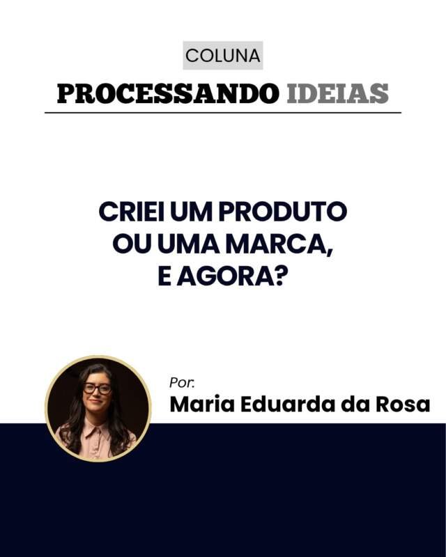 Criei um produto ou uma marca, e agora? 1 Processando ideias 1