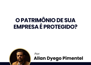 O patrimônio de sua empresa é protegido?